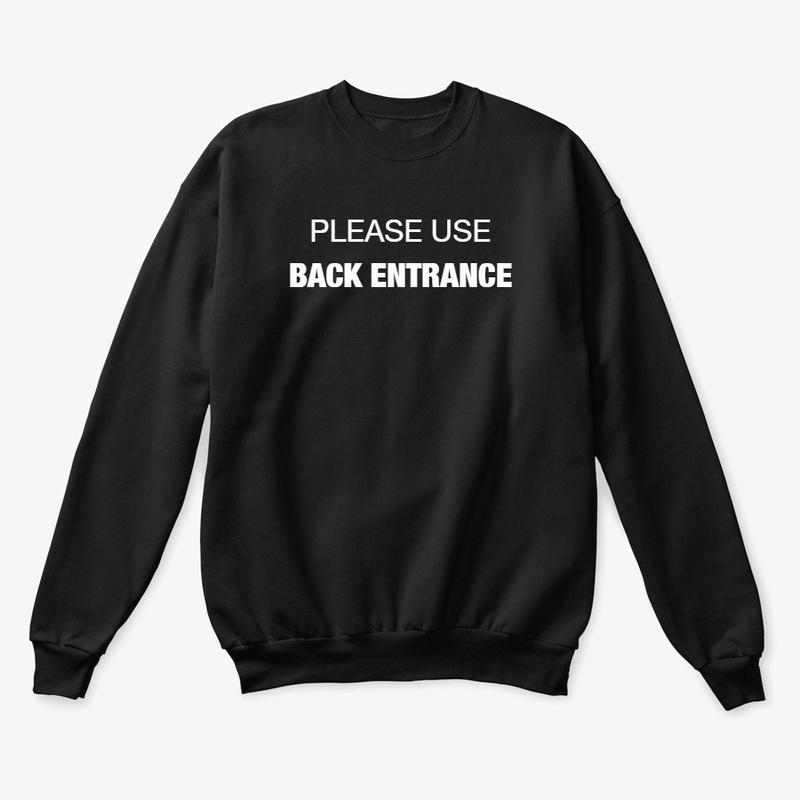 Please Use Back Entrance (Merch)