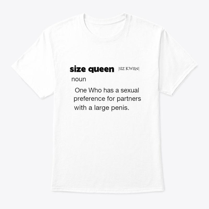 Size Queen (Official T-Shirt)