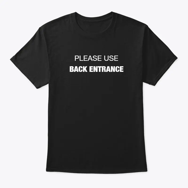 Please Use Back Entrance (Merch)