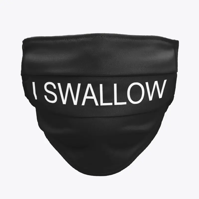 I Swallow (Covid19 Face Mask)Version 2