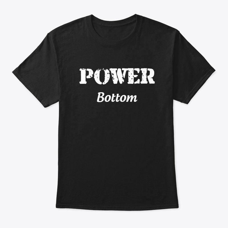 Power Bottom (Official T-Shirt)