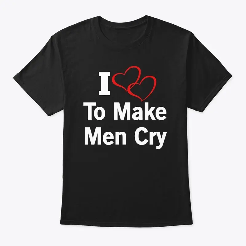 I love To Make Men Cry (Limited Edition)